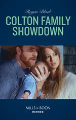 Colton Family Showdown (Mills & Boon Heroes) (The Coltons of Roaring Springs, Book 10)