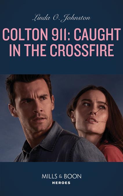 Colton 911: Caught In The Crossfire (Colton 911, Book 5) (Mills & Boon Heroes)