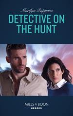 Detective On The Hunt (Mills & Boon Heroes)