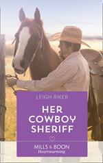 Her Cowboy Sheriff (Mills & Boon Heartwarming) (Kansas Cowboys, Book 4)