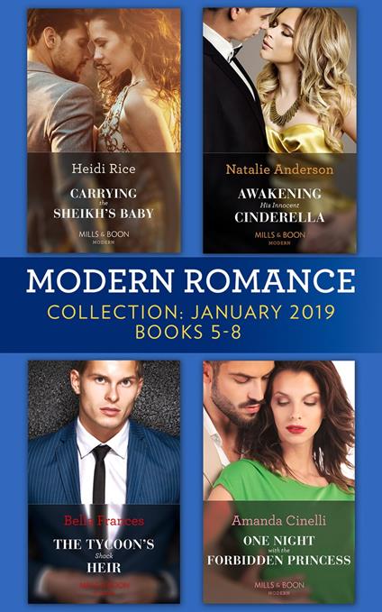 Modern Romance January Books 5-8: Awakening His Innocent Cinderella / Carrying the Sheikh's Baby / The Tycoon's Shock Heir / One Night with the Forbidden Princess