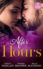 After Hours...: Unlocking Her Boss's Heart / The Tycoon's Reluctant Cinderella / A Bride for the Brooding Boss