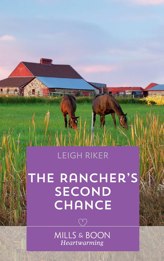 The Rancher's Second Chance (Mills & Boon Heartwarming) (Kansas Cowboys, Book 5)