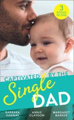 Captivated By The Single Dad: Rancher's Twins: Mum Needed / Saved by the Single Dad / Summer With A French Surgeon