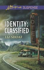 Identity: Classified (Mills & Boon Love Inspired Suspense) (Coldwater Bay Intrigue, Book 4)