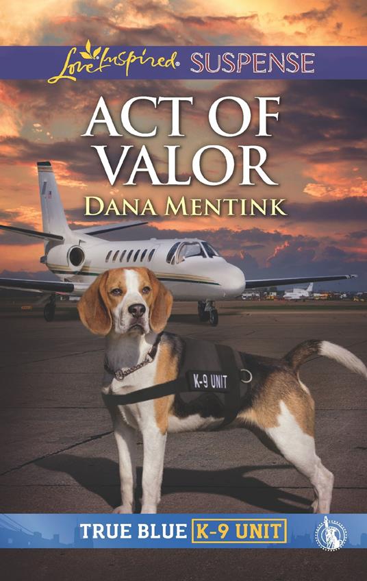 Act Of Valor (True Blue K-9 Unit, Book 4) (Mills & Boon Love Inspired Suspense)