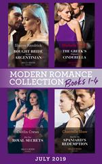 Modern Romance July 2019 Books 1-4: Bought Bride for the Argentinian (Conveniently Wed!) / The Greek's Pregnant Cinderella / His Two Royal Secrets / Wed for the Spaniard's Redemption