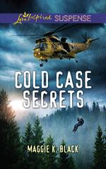 Cold Case Secrets (Mills & Boon Love Inspired Suspense) (True North Heroes, Book 4)