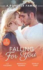 A Forever Family: Falling For You: The Last Woman He'd Ever Date / A Forever Family for the Army Doc / One Day to Find a Husband