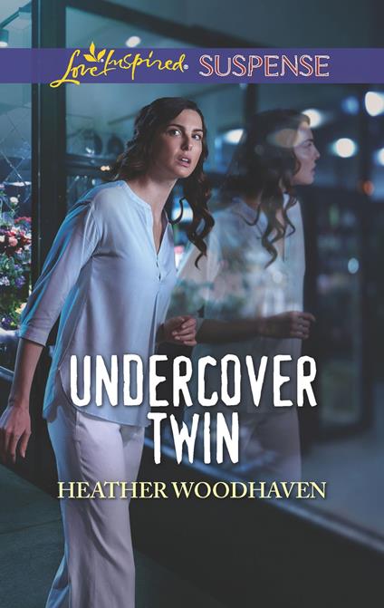 Undercover Twin (Twins Separated at Birth, Book 1) (Mills & Boon Love Inspired Suspense)