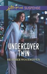 Undercover Twin (Mills & Boon Love Inspired Suspense) (Twins Separated at Birth, Book 1)
