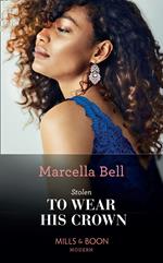 Stolen To Wear His Crown (Mills & Boon Modern) (The Queen's Guard, Book 1)