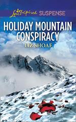 Holiday Mountain Conspiracy (Mills & Boon Love Inspired Suspense)