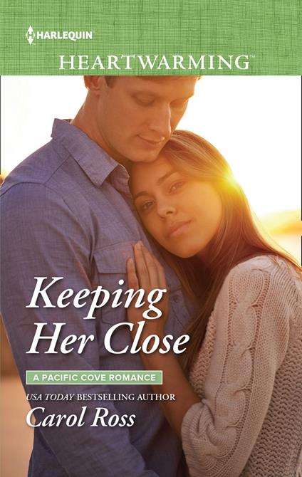 Keeping Her Close (Mills & Boon Heartwarming) (A Pacific Cove Romance, Book 3)