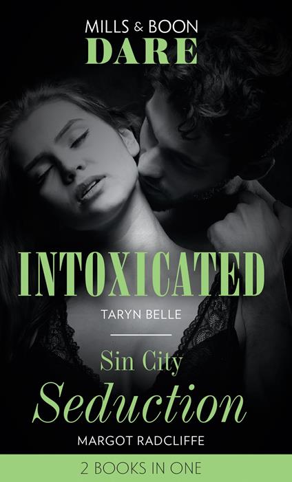 Intoxicated / Sin City Seduction: Intoxicated (Tropical Heat) / Sin City Seduction (Mills & Boon Dare)
