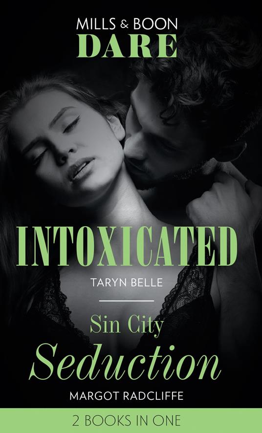 Intoxicated / Sin City Seduction: Intoxicated (Tropical Heat) / Sin City Seduction (Mills & Boon Dare)