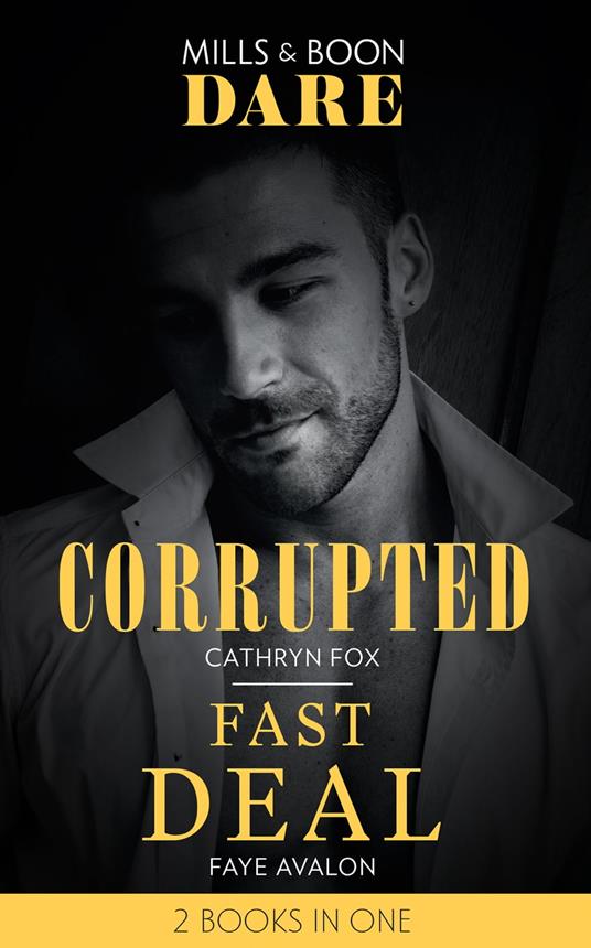 Corrupted / Fast Deal: Corrupted / Fast Deal (Mills & Boon Dare)