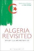 Algeria Revisited: History, Culture and Identity - cover