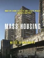 Mass Housing: Modern Architecture and State Power – a Global History - Miles Glendinning - cover