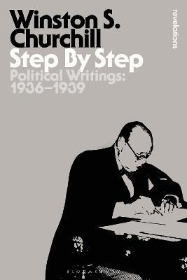 Step By Step: Political Writings: 1936-1939 - Sir Winston S. Churchill - cover
