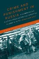 Crime and Punishment in Russia: A Comparative History from Peter the Great to Vladimir Putin - Jonathan Daly - cover