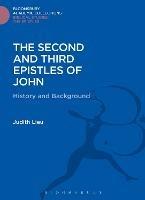 The Second and Third Epistles of John: History and Background - Judith Lieu - cover