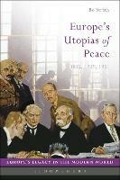 Europe's Utopias of Peace: 1815, 1919, 1951 - Bo Stråth - cover