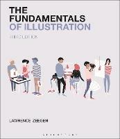 The Fundamentals of Illustration - Lawrence Zeegen - cover