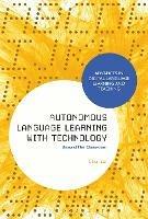 Autonomous Language Learning with Technology: Beyond The Classroom - Chun Lai - cover