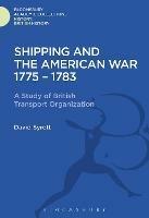 Shipping and the American War 1775-83: A Study of British Transport Organization - David Syrett - cover