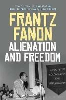 Alienation and Freedom - Frantz Fanon - cover