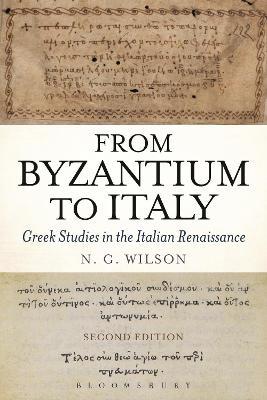 From Byzantium to Italy: Greek Studies in the Italian Renaissance - N. G. Wilson - cover