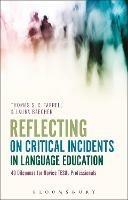 Reflecting on Critical Incidents in Language Education: 40 Dilemmas For Novice TESOL Professionals - Thomas S. C. Farrell,Laura Baecher - cover