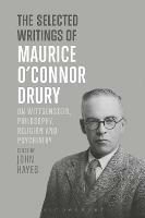 The Selected Writings of Maurice O’Connor Drury: On Wittgenstein, Philosophy, Religion and Psychiatry - Maurice O’Connor Drury - cover
