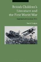 British Children's Literature and the First World War: Representations since 1914 - David Budgen - cover