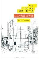 Key Modern Architects: 50 Short Histories of Modern Architecture - Andrew Higgott - cover