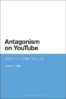 Antagonism on YouTube: Metaphor in Online Discourse - Stephen Pihlaja - cover