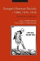 Europe's Postwar Periods - 1989, 1945, 1918: Writing History Backwards - cover