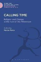 Calling Time: Religion and Change at the Turn of the Millennium - cover