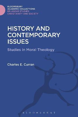 History and Contemporary Issues: Studies in Moral Theology - Charles E. Curran - cover