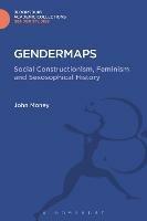 Gendermaps: Social Constructionism, Feminism and Sexosophical History - John Money - cover