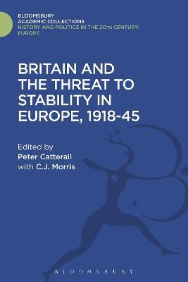Britain and the Threat to Stability in Europe, 1918-45 - cover