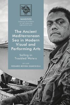 The Ancient Mediterranean Sea in Modern Visual and Performing Arts: Sailing in Troubled Waters - cover