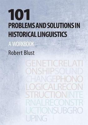 101 Problems and Solutions in Historical Linguistics: A Workbook - Robert Blust - cover