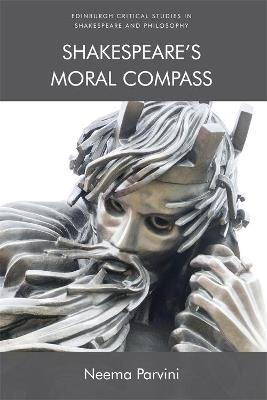 Shakespeare'S Moral Compass - Neema Parvini - cover