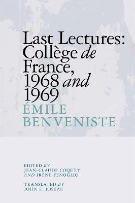 Last Lectures: College De France, 1968 and 1969 - Emile Benveniste - cover