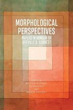 Morphological Perspectives: Papers in Honour of Greville G. Corbett