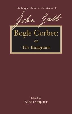 Bogle Corbet: Or the Emigrants - John Galt - cover