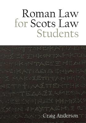 Roman Law for Scots Law Students - Craig Anderson - cover