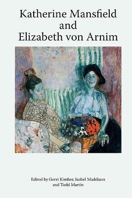 Katherine Mansfield and Elizabeth Von Arnim - cover